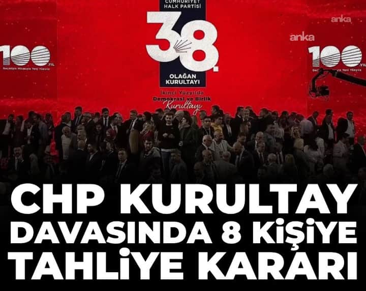 Son Dakika | CHP Kurultay davasında 8 kişiye tahliye kararı