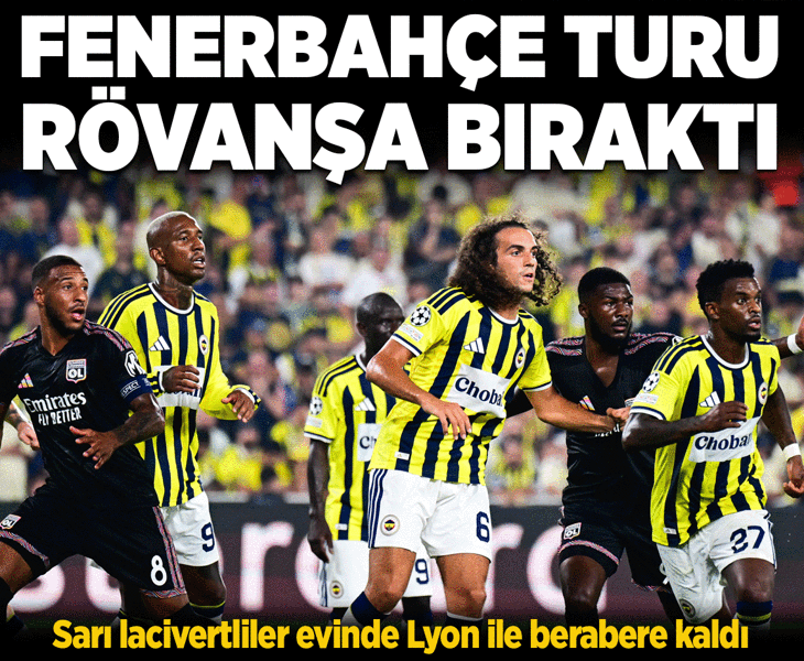 Fenerbahçe turu rövanşa bıraktı! Sarı-lacivertli ekip Lyon engelini aşamadı
