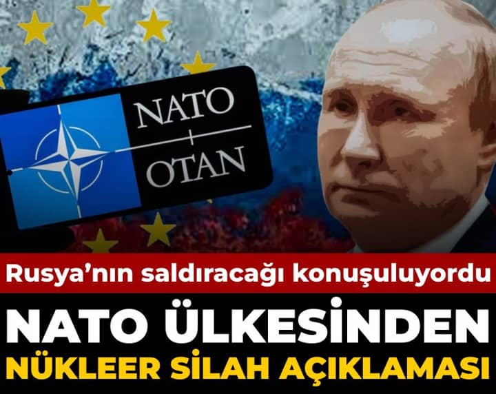 Rusya'nın saldıracağı konuşuluyordu: NATO ülkesinden nükleer silah açıklaması Rusya'nın saldıracağı konuşuluyordu: NATO ülkesinden nükleer silah açıklaması
