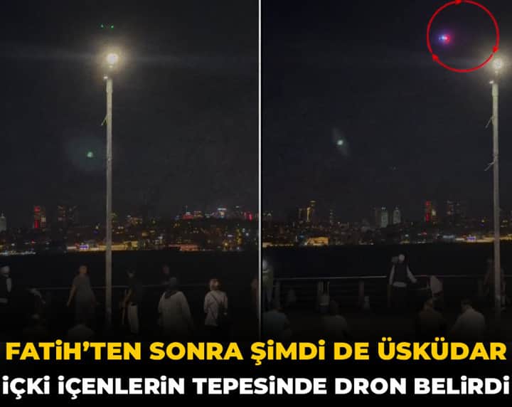Fatih’ten sonra şimdi de Üsküdar: İçki içenlerin tepesinde dron belirdi Fatih’ten sonra şimdi de Üsküdar: İçki içenlerin tepesinde dron belirdi