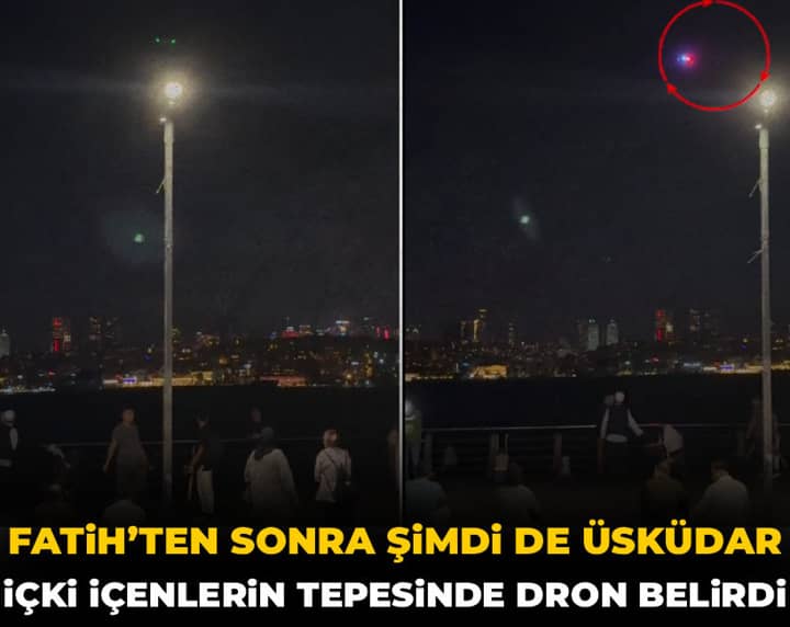 Fatih’ten sonra şimdi de Üsküdar: İçki içenlerin tepesinde dron belirdi Fatih’ten sonra şimdi de Üsküdar: İçki içenlerin tepesinde dron belirdi